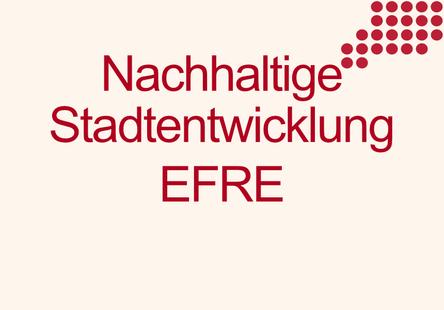 Nachhaltige Stadtentwicklung EFRE