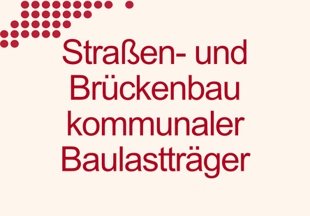 Kommunaler Straßen- und Brückenbau